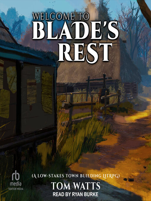 Title details for Welcome to Blade's Rest by Tom Watts - Available